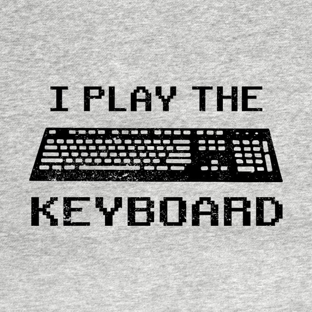 I Play The Keyboard - Coding or Gamer by ChrifBouglas